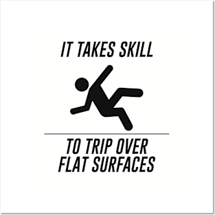 Trip Over Flat Surfaces Posters and Art